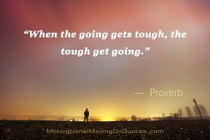 when the going gets tough